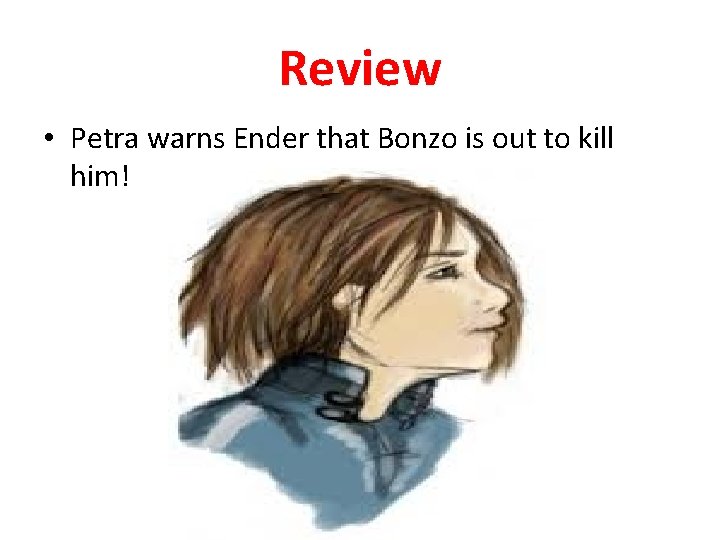 Review • Petra warns Ender that Bonzo is out to kill him! 