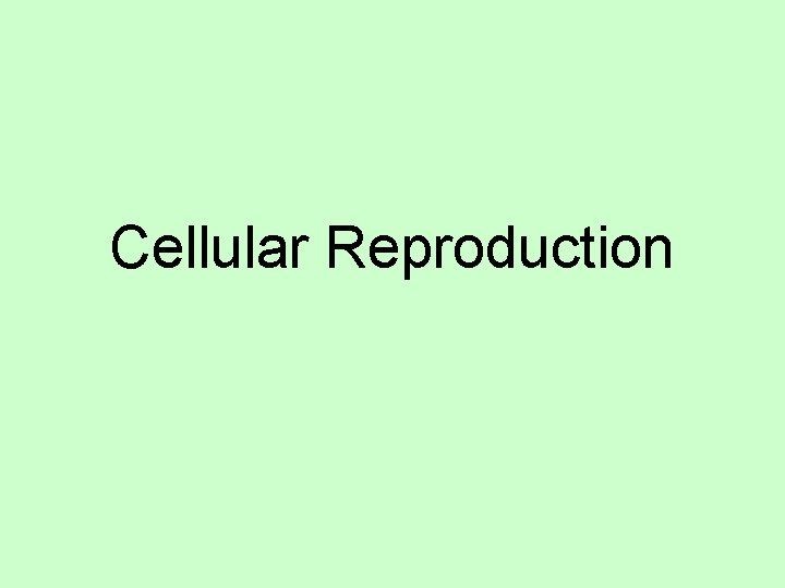 Cellular Reproduction 