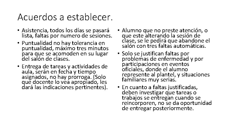 Acuerdos a establecer. • Asistencia, todos los días se pasará • Alumno que no