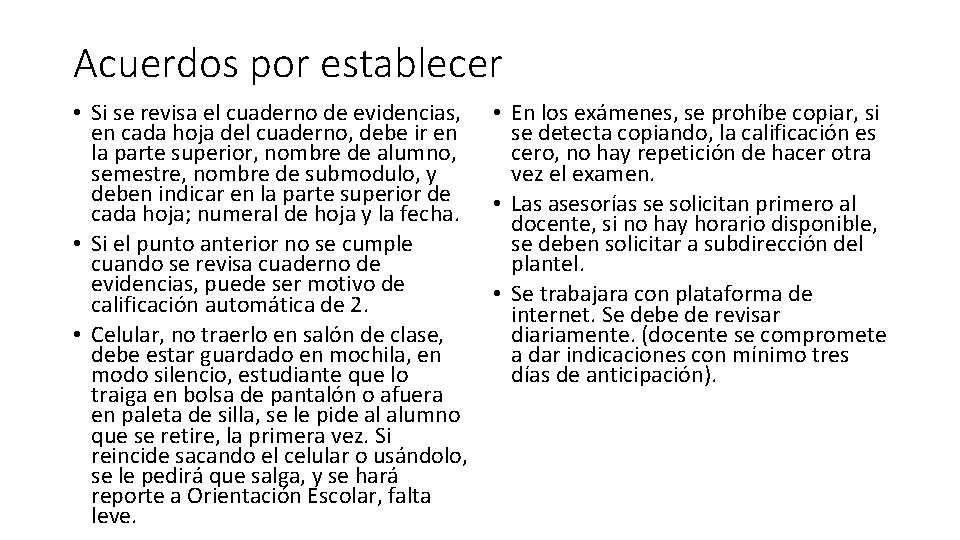 Acuerdos por establecer • Si se revisa el cuaderno de evidencias, en cada hoja