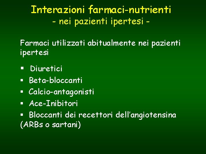 Interazioni farmaci-nutrienti - nei pazienti ipertesi - Farmaci utilizzati abitualmente nei pazienti ipertesi §