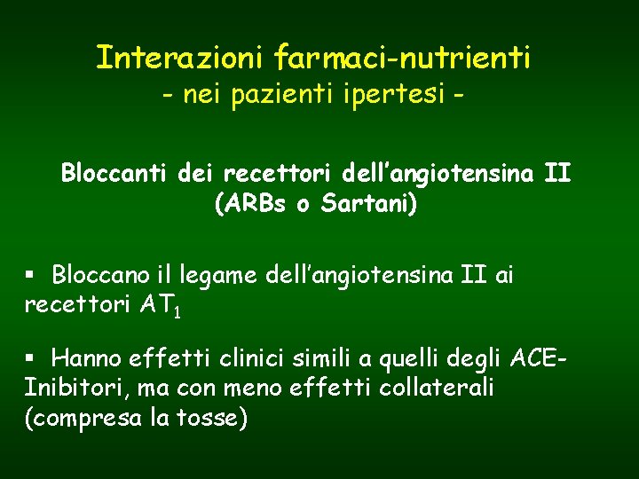 Interazioni farmaci-nutrienti - nei pazienti ipertesi - Bloccanti dei recettori dell’angiotensina II (ARBs o