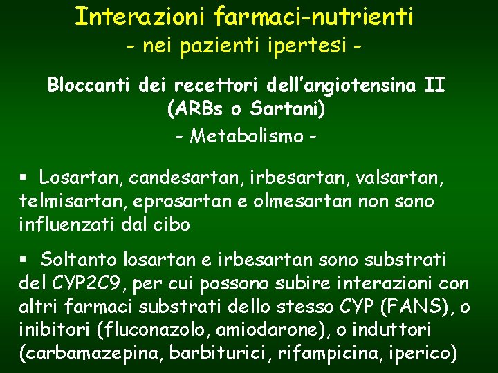 Interazioni farmaci-nutrienti - nei pazienti ipertesi - Bloccanti dei recettori dell’angiotensina II (ARBs o