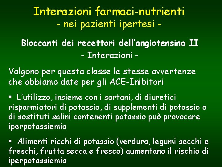 Interazioni farmaci-nutrienti - nei pazienti ipertesi - Bloccanti dei recettori dell’angiotensina II - Interazioni