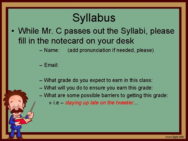 Syllabus • While Mr. C passes out the Syllabi, please fill in the notecard