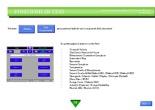 FUNZIONI DI TEST Premere: Sistema (per informazioni più dettagliate, fare riferimento al Manuale di