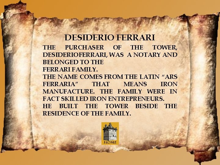 DESIDERIO FERRARI THE PURCHASER OF THE TOWER, DESIDERIO FERRARI, WAS A NOTARY AND BELONGED