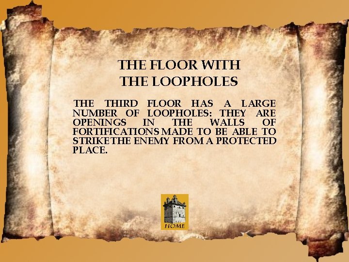 THE FLOOR WITH THE LOOPHOLES THE THIRD FLOOR HAS A LARGE NUMBER OF LOOPHOLES: