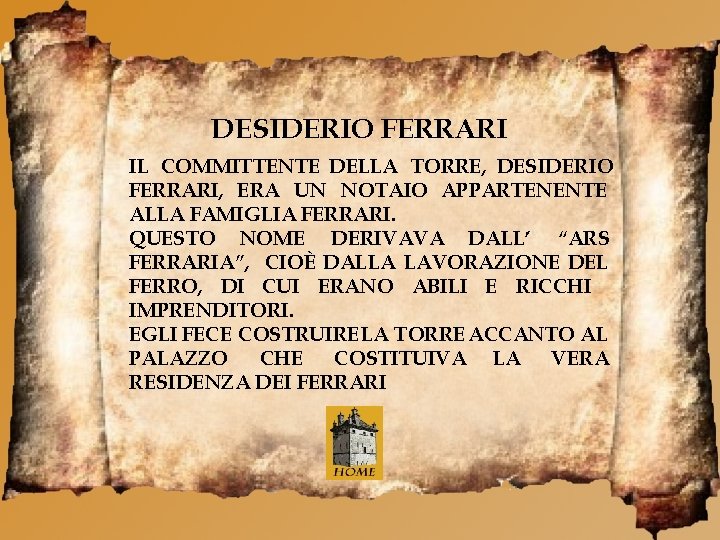 DESIDERIO FERRARI IL COMMITTENTE DELLA TORRE, DESIDERIO FERRARI, ERA UN NOTAIO APPARTENENTE ALLA FAMIGLIA