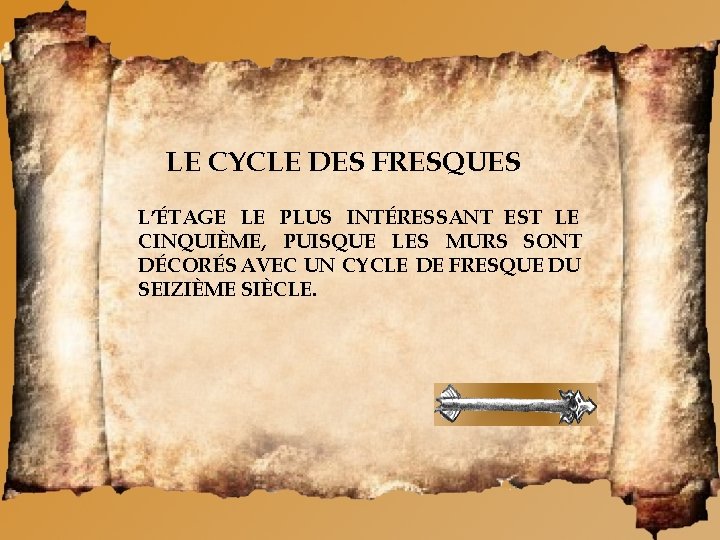 LE CYCLE DES FRESQUES L’ÉTAGE LE PLUS INTÉRESSANT EST LE CINQUIÈME, PUISQUE LES MURS