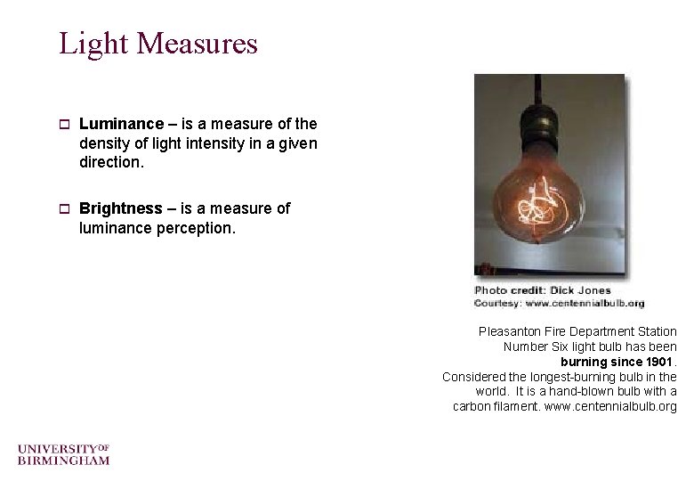 Light Measures o Luminance – is a measure of the density of light intensity Light Measures o Luminance – is a measure of the density of light intensity
