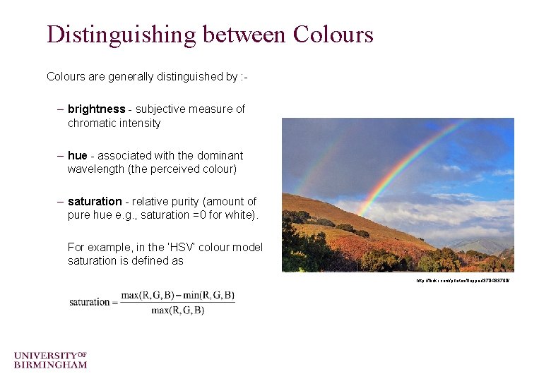 Distinguishing between Colours are generally distinguished by : - – brightness - subjective measure Distinguishing between Colours are generally distinguished by : - – brightness - subjective measure