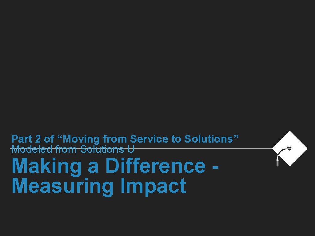 Part 2 of Moving from Service to Solutions