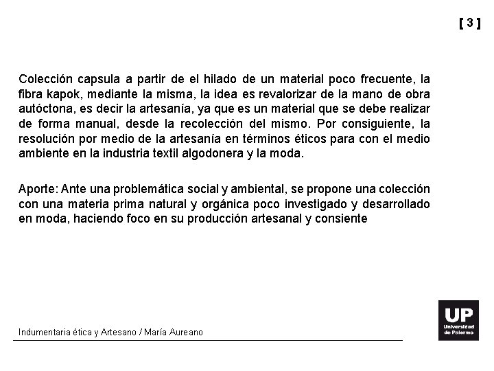 [3] Colección capsula a partir de el hilado de un material poco frecuente, la