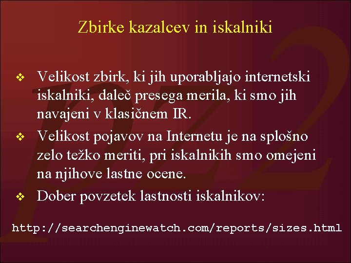 Zbirke kazalcev in iskalniki v v v Velikost zbirk, ki jih uporabljajo internetski iskalniki,