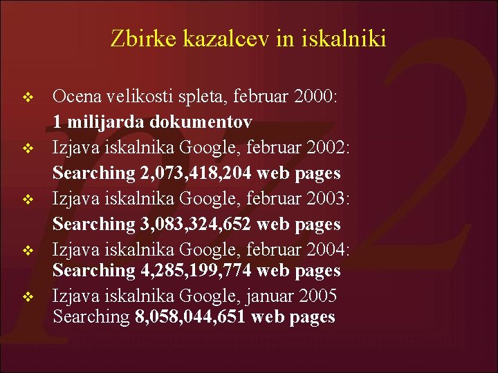 Zbirke kazalcev in iskalniki v v v Ocena velikosti spleta, februar 2000: 1 milijarda