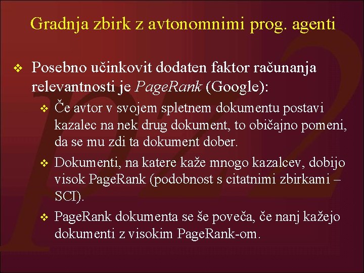 Gradnja zbirk z avtonomnimi prog. agenti v Posebno učinkovit dodaten faktor računanja relevantnosti je