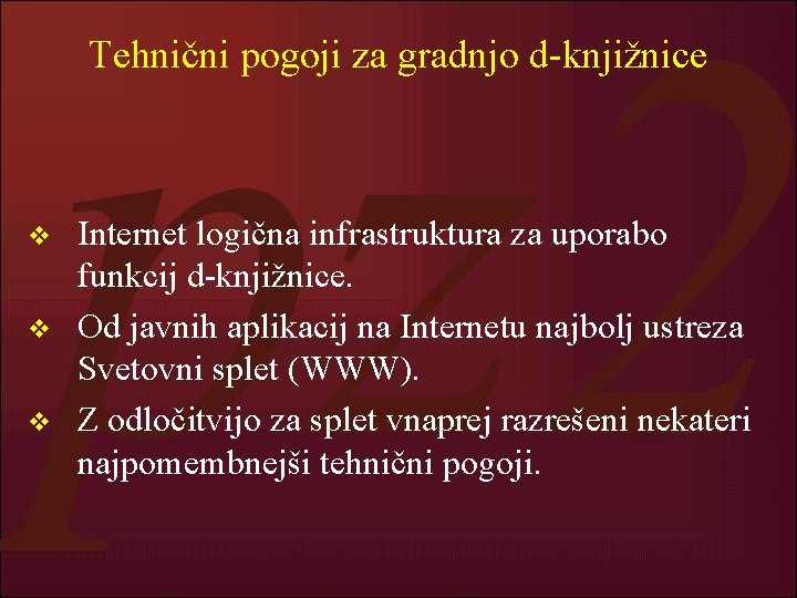 Tehnični pogoji za gradnjo d-knjižnice v v v Internet logična infrastruktura za uporabo funkcij