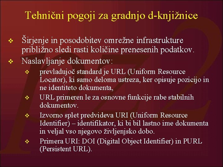 Tehnični pogoji za gradnjo d-knjižnice v v Širjenje in posodobitev omrežne infrastrukture približno sledi