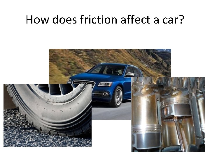How does friction affect a car? 