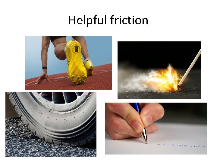 Helpful friction 