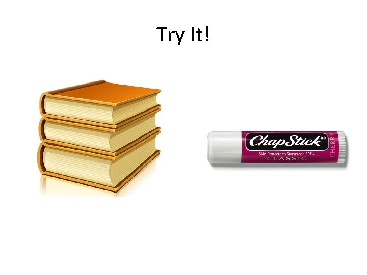 Try It! 