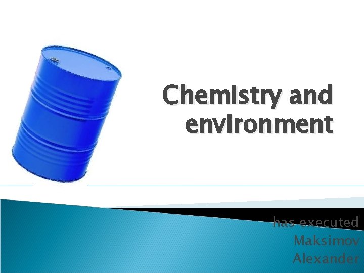 Chemistry and environment has executed Maksimov Alexander 