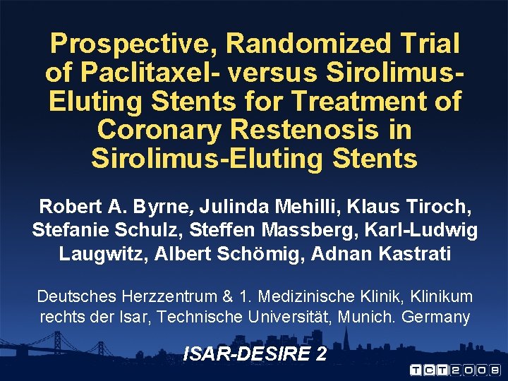 Prospective, Randomized Trial of Paclitaxel- versus Sirolimus. Eluting Stents for Treatment of Coronary Restenosis