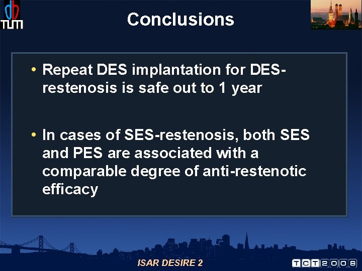 Conclusions • Repeat DES implantation for DESrestenosis is safe out to 1 year •