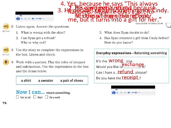 4. Yes, because he says “This always 1. decides 2. It’s He can’t a