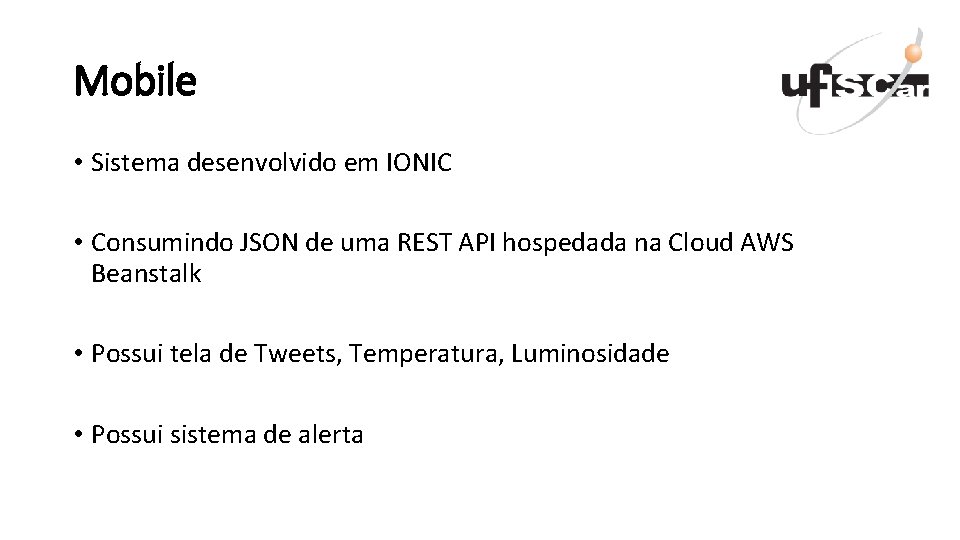 Mobile • Sistema desenvolvido em IONIC • Consumindo JSON de uma REST API hospedada