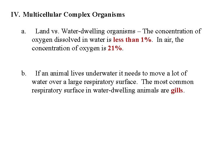 IV. Multicellular Complex Organisms a. Land vs. Water-dwelling organisms – The concentration of oxygen