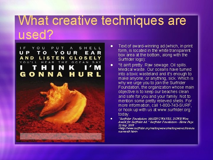 What creative techniques are used? l l l Text of award-winning ad (which, in