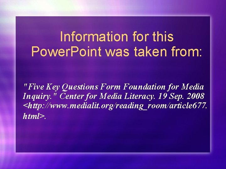 Information for this Power. Point was taken from: "Five Key Questions Form Foundation for