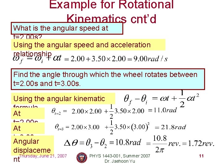 Example for Rotational Kinematics cnt’d What is the angular speed at t=2. 00 s?