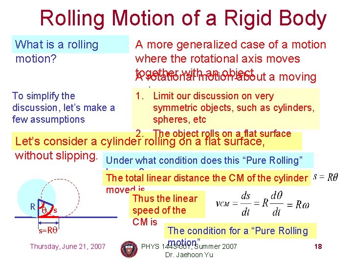 Rolling Motion of a Rigid Body What is a rolling motion? To simplify the