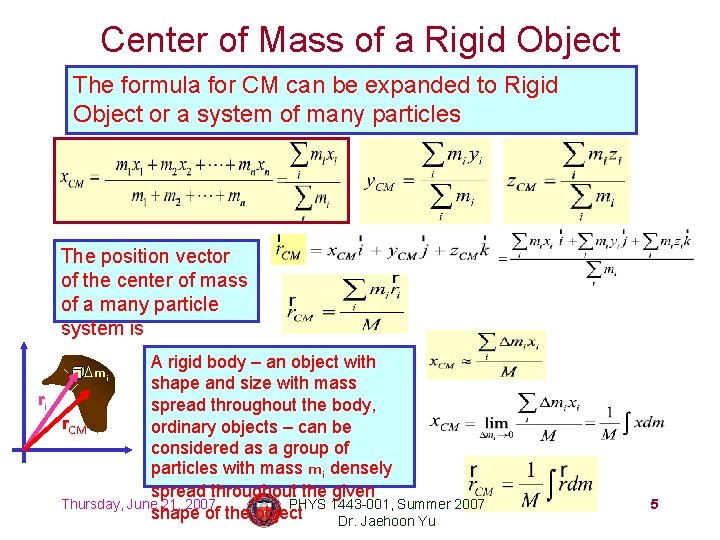 Center of Mass of a Rigid Object The formula for CM can be expanded