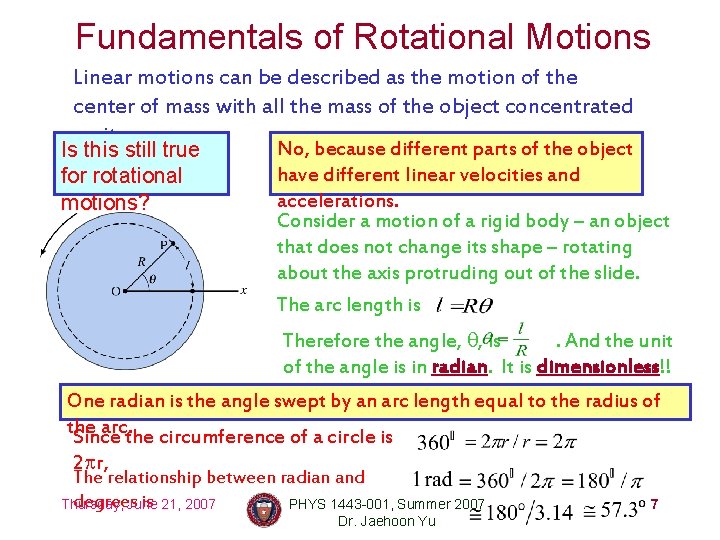 Fundamentals of Rotational Motions Linear motions can be described as the motion of the