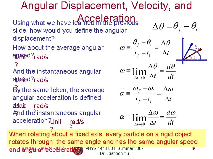 Angular Displacement, Velocity, and Acceleration Using what we have learned in the previous slide,