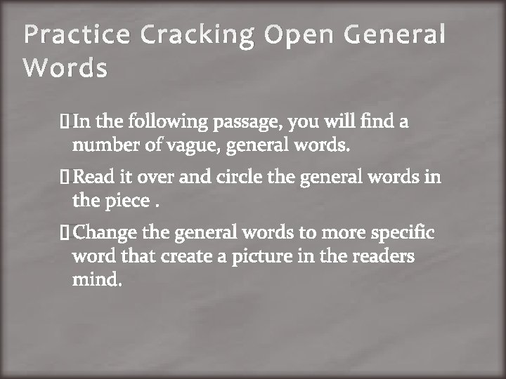 Practice Cracking Open General Words �In the following passage, you will find a number