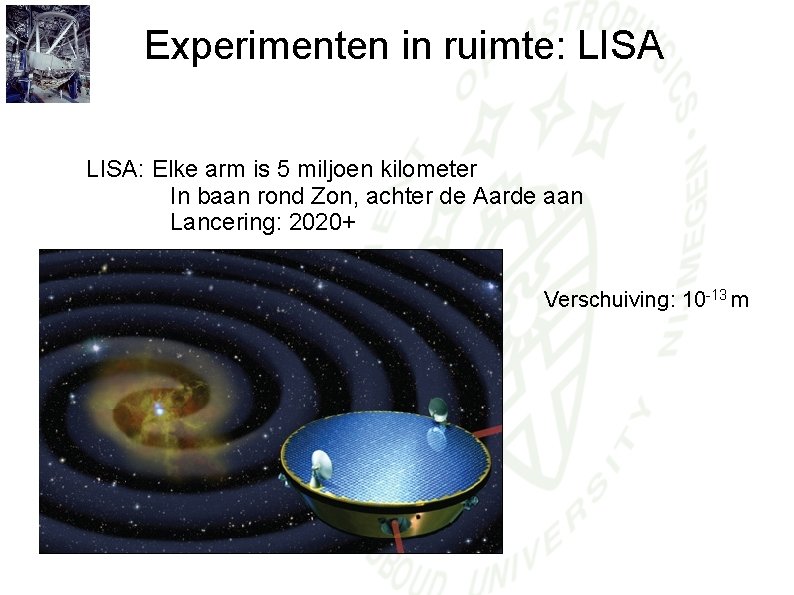 Experimenten in ruimte: LISA: Elke arm is 5 miljoen kilometer In baan rond Zon,