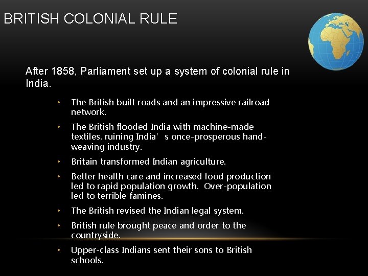 BRITISH COLONIAL RULE After 1858, Parliament set up a system of colonial rule in
