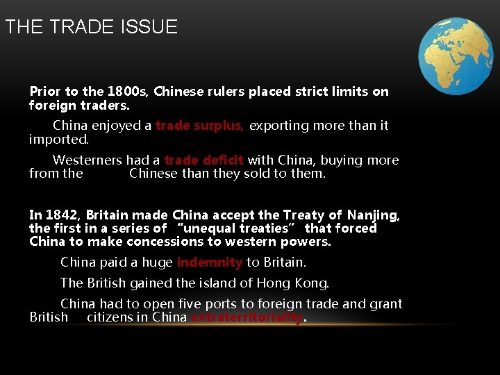 THE TRADE ISSUE Prior to the 1800 s, Chinese rulers placed strict limits on