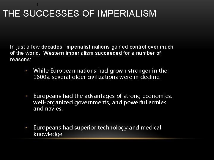 1 THE SUCCESSES OF IMPERIALISM In just a few decades, imperialist nations gained control