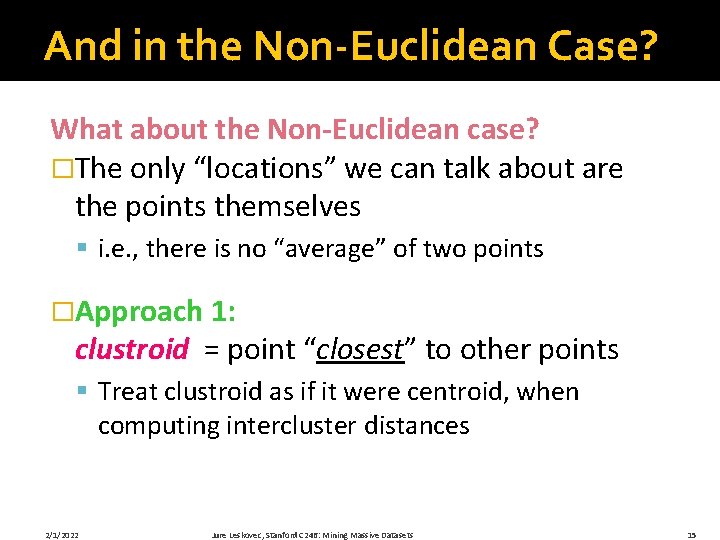 And in the Non-Euclidean Case? What about the Non-Euclidean case? �The only “locations” we