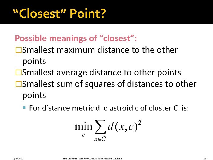 “Closest” Point? Possible meanings of “closest”: �Smallest maximum distance to the other points �Smallest