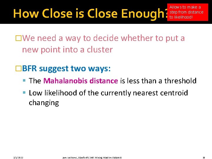 Allows to make a step from distance to likelihood! How Close is Close Enough?