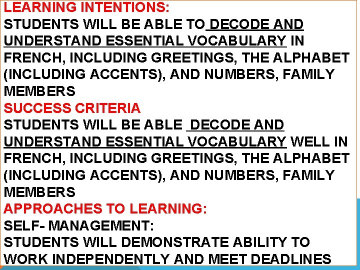 LEARNING INTENTIONS: STUDENTS WILL BE ABLE TO DECODE AND UNDERSTAND ESSENTIAL VOCABULARY IN FRENCH,