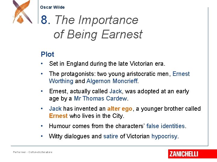 Oscar Wilde 8. The Importance of Being Earnest Plot • Set in England during