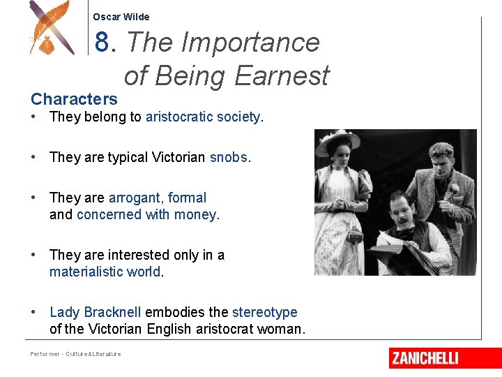 Oscar Wilde 8. The Importance of Being Earnest Characters • They belong to aristocratic